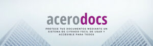 Cifrado, IRM y trazabilidad: medidas técnicas integradas en AceroDocs